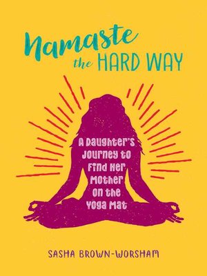 cover image of Namaste the Hard Way